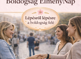 Boldogság Élménynap Győrben - Lépésről lépésre a boldogság felé ÚJ!